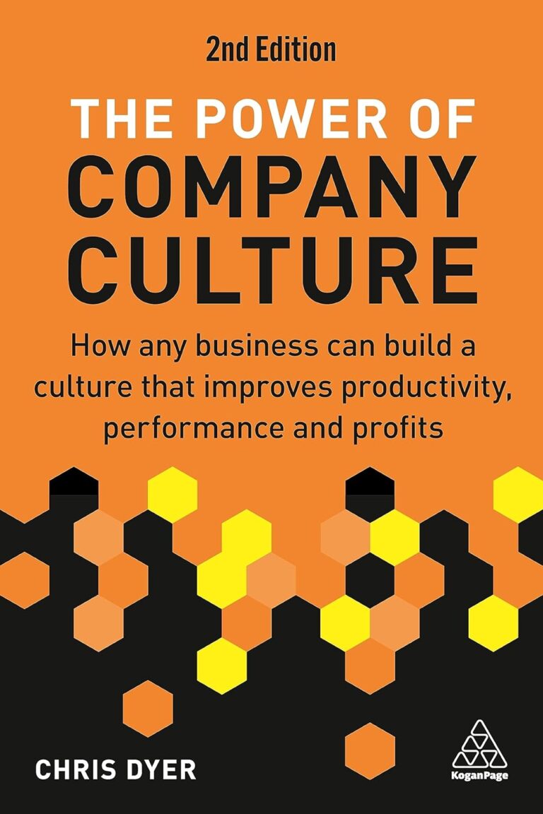 1734854506 71pelB0ECzL. SL1500 The Power of Company Culture: How Any Business can Build a Culture that Improves Productivity, Performance and Profits Edu Expertise Hub Business Culture