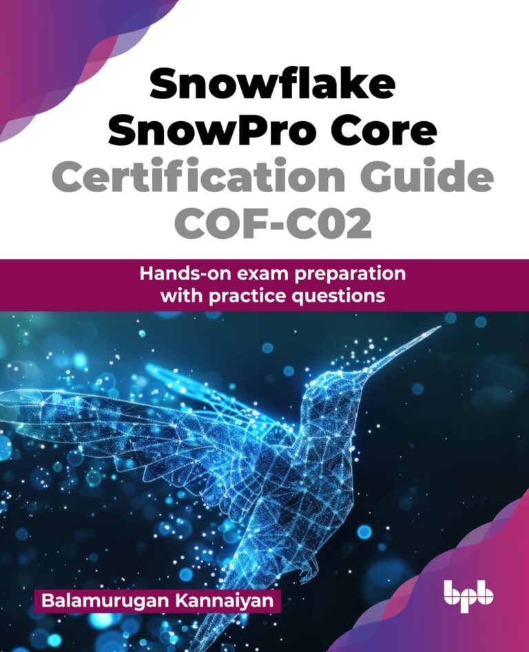 1735178450 61Sag7YzGUL. SL1233 Snowflake SnowPro Core Certification Guide COF-C02: Hands-on exam preparation with practice questions (English Edition) Edu Expertise Hub IT Certification