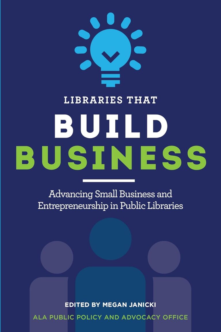 1735360047 61Y1P9JGZYL. SL1500 Libraries that Build Business: Advancing Small Business and Entrepreneurship in Public Libraries Edu Expertise Hub Small Business & Entrepreneurship