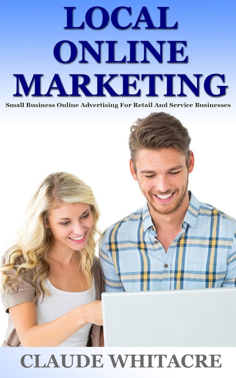 1735613154 8178UlS8A9L. SL1500 Local Online Marketing: Small Business Online Advertising For Retail And Service Businesses: (Local Search, Video Marketing, Content Marketing, & Websites ... Local Retail Stores & Service Businesses) Edu Expertise Hub Online Searching