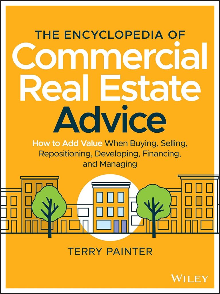 81UqW9sDmL. SL1500 The Encyclopedia of Commercial Real Estate Advice: How to Add Value When Buying, Selling, Repositioning, Developing, Financing, and Managing Edu Expertise Hub Real Estate