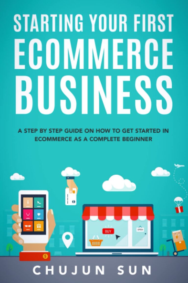 1736118388 61PAmMNUpSL. SL1500 Starting Your First eCommerce Business: A Step-by-step Guide on How to Get Started in eCommerce as a Complete Beginner Edu Expertise Hub E-Commerce