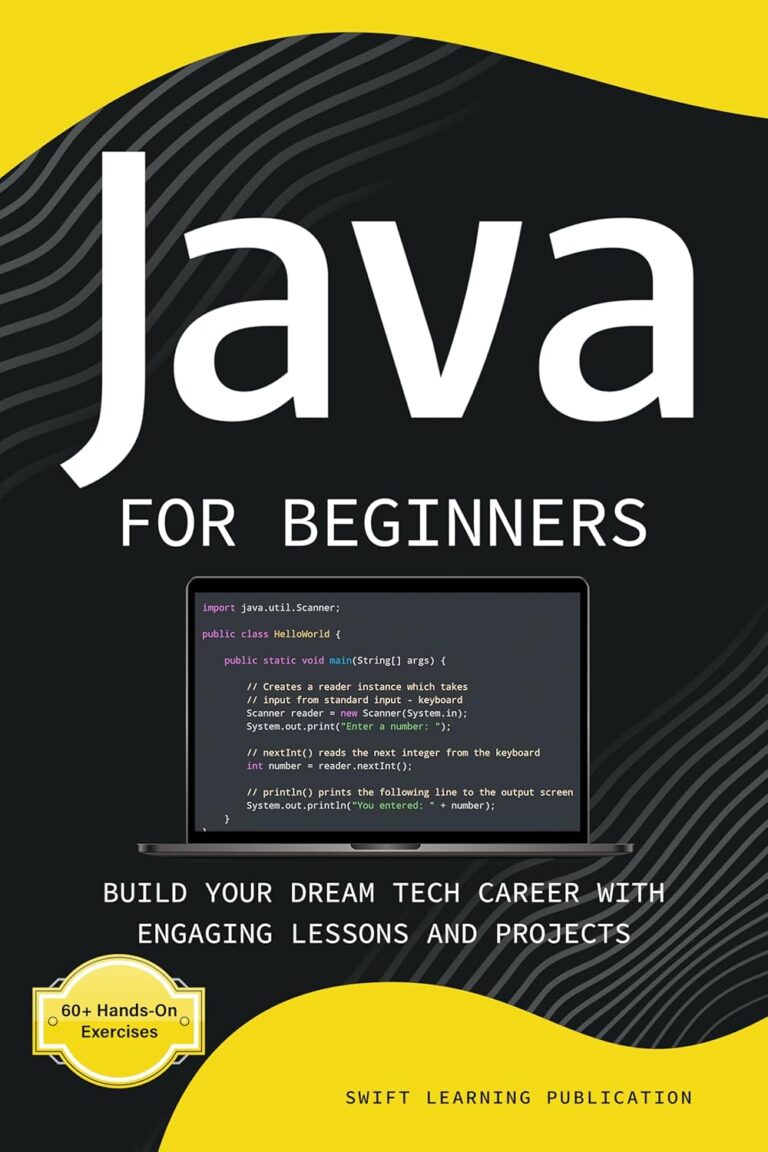 1736839593 71R2t5ahyHL. SL1500 Java for Beginners: Build Your Dream Tech Career with Engaging Lessons and Projects Edu Expertise Hub Programming