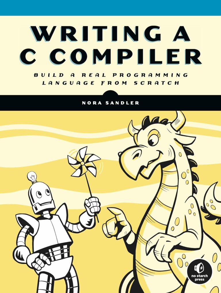1736875695 81U4q6BPrXL. SL1500 Writing a C Compiler: Build a Real Programming Language from Scratch Edu Expertise Hub Programming languages