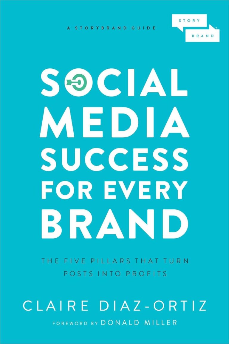 1736948501 71ahJyMajCL. SL1500 Social Media Success for Every Brand: The Five Pillars That Turn Posts into Profits (The StoryBrand Guides) Edu Expertise Hub Social Media Marketing