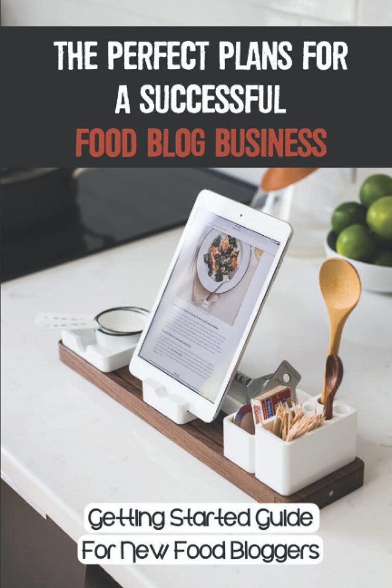 1737056694 61qcLsziYsL. SL1500 The Perfect Plans For A Successful Food Blog Business: Getting Started Guide For New Food Bloggers: Food Blogging As A Career Edu Expertise Hub Blogging & Blogs