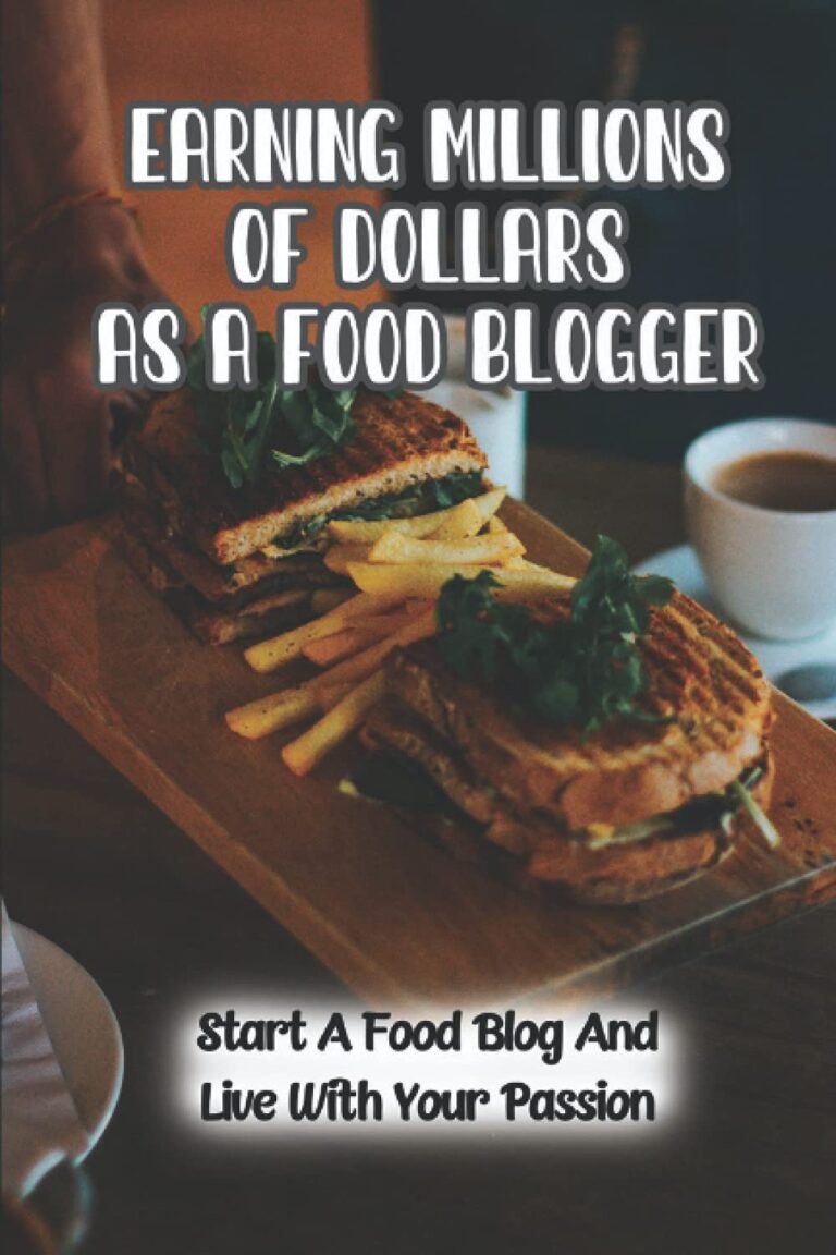 1737598148 61Mu9Skp0SL. SL1500 Earning Millions Of Dollars As A Food Blogger: Start A Food Blog And Live With Your Passion: Food Blogger Jobs Edu Expertise Hub Blogging & Blogs