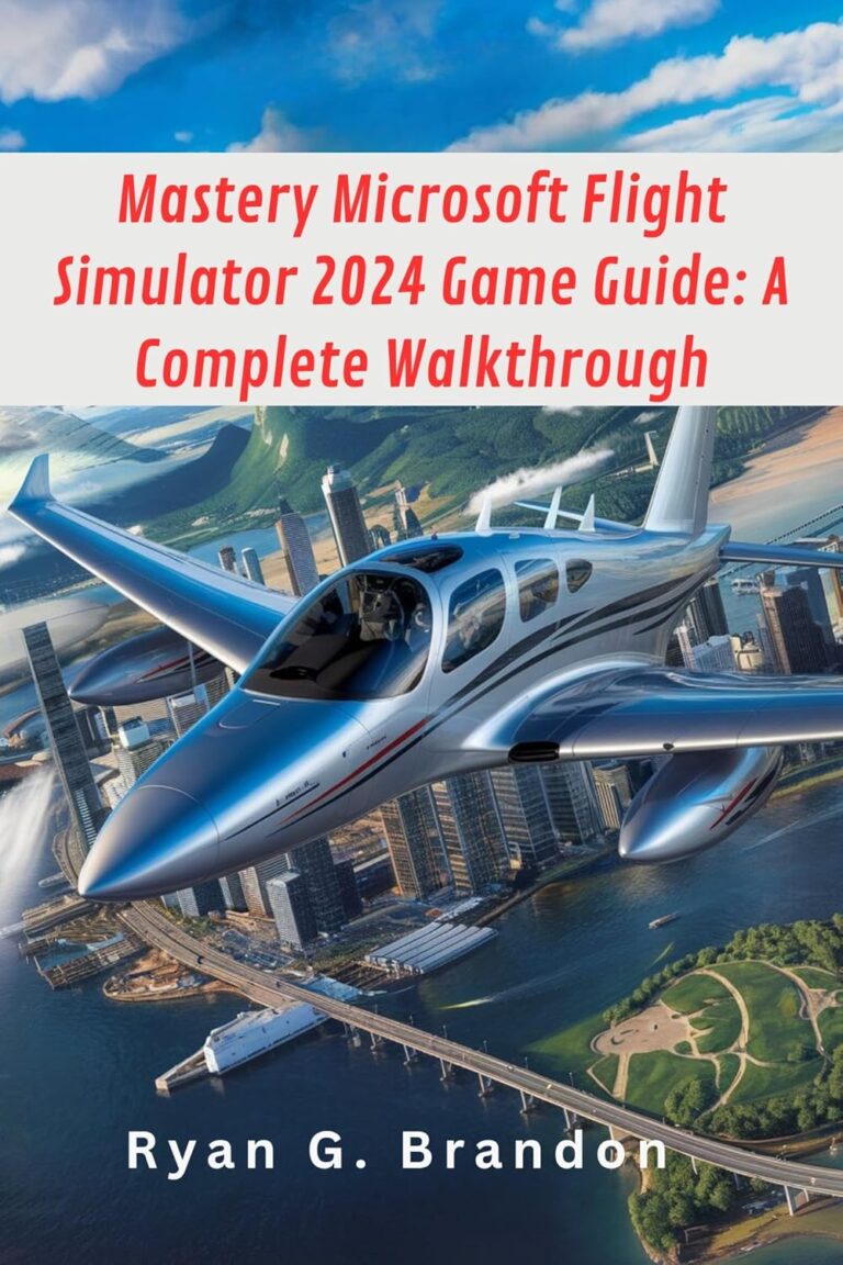 1737886226 8124QUNpIsL. SL1500 Mastery Microsoft Flight Simulator 2024 Game Guide: A Complete Walkthrough: From Novice to Pro: Expert Strategies, Tips and Tricks plus Realistic Training For Virtual Pilots Edu Expertise Hub Games & Strategy Guides