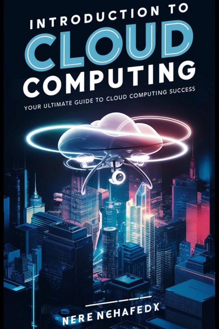 1738066741 71Dw5f QkfL. SL1500 Introduction to Cloud Computing: Your Ultimate Guide to Cloud Computing Success Edu Expertise Hub Networking & Cloud Computing