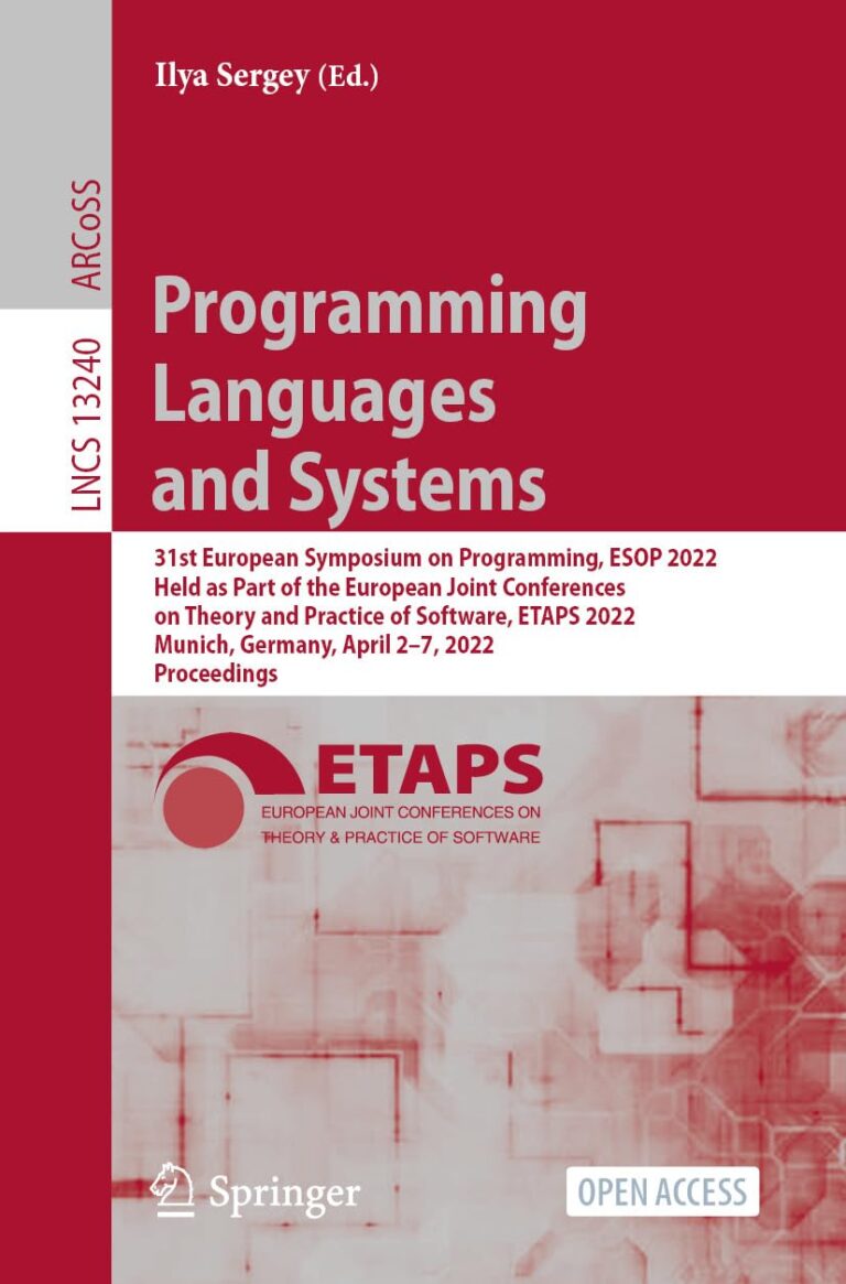 1738174898 6117U84EWPL. SL1254 Programming Languages and Systems: 31st European Symposium on Programming, ESOP 2022, Held as Part of the European Joint Conferences on Theory and Practice ... Notes in Computer Science Book 13240) Edu Expertise Hub Programming languages