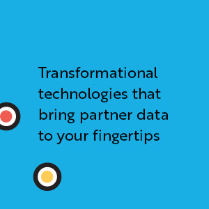 Transformational technologies that bring partner data to your fingertips