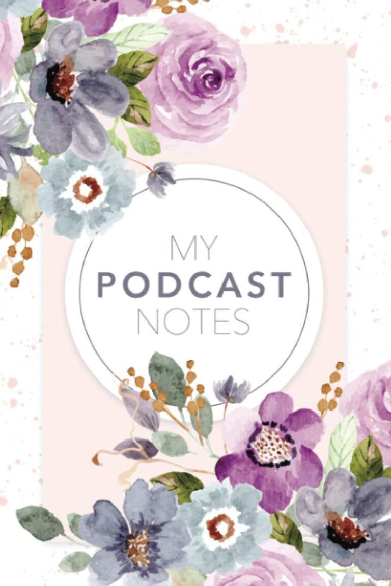 61sKLfkIEL. SL1500 My Podcast Notes: Pretty Floral Journal to Organize Key Takeaways & Ideas From Your Favorite Podcast Episodes Edu Expertise Hub Podcasts & Webcasts