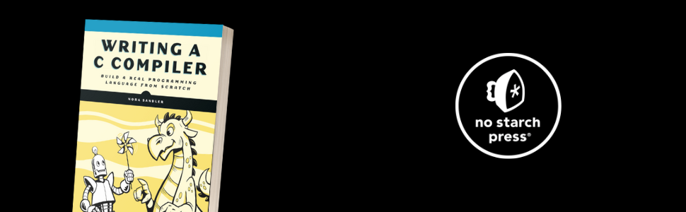 Copy of Writing a C Compiler on black background with No Starch Press logo