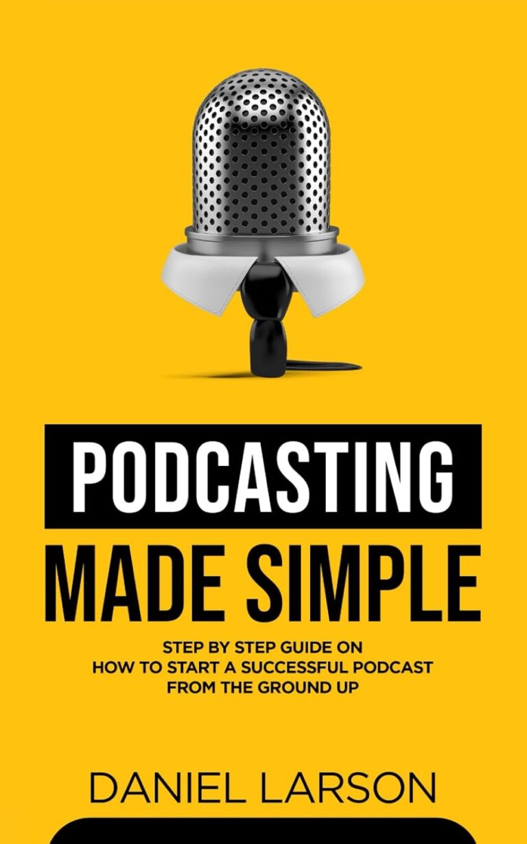 1738644714 61jhVXb2WfL. SL1500 Podcasting Made Simple: The Step by Step Guide on How to Start a Successful Podcast from the Ground up Edu Expertise Hub Podcasts & Webcasts