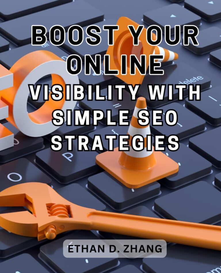 1738680777 61eJ3RUTSgL. SL1233 Boost Your Online Visibility with Simple SEO Strategies: Discover Proven Strategies to Drive Daily Traffic and Dominate the Online Sphere with SEO Techniques Edu Expertise Hub Search Engine Optimization