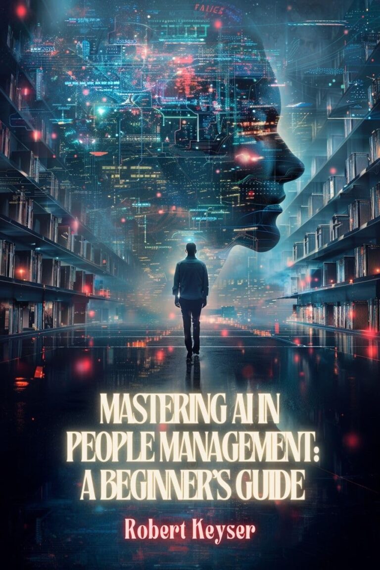 1738824771 71JXEfv8kYL. SL1344 Mastering AI in People Management: A Beginner's Guide: Empowering Leadership and Enhancing Workforce Dynamics with Artificial Intelligence Edu Expertise Hub ai in business