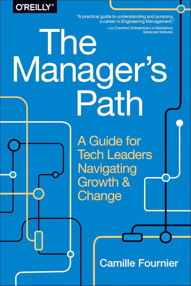 1738861097 718A08ZLseL. SL1500 The Manager's Path: A Guide for Tech Leaders Navigating Growth and Change Edu Expertise Hub Business Technology