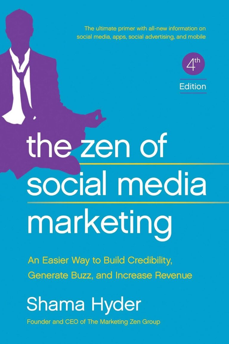 1739293935 61G0FUPdsvL. SL1500 The Zen of Social Media Marketing: An Easier Way to Build Credibility, Generate Buzz, and Increase Revenue Edu Expertise Hub Social Media for Business
