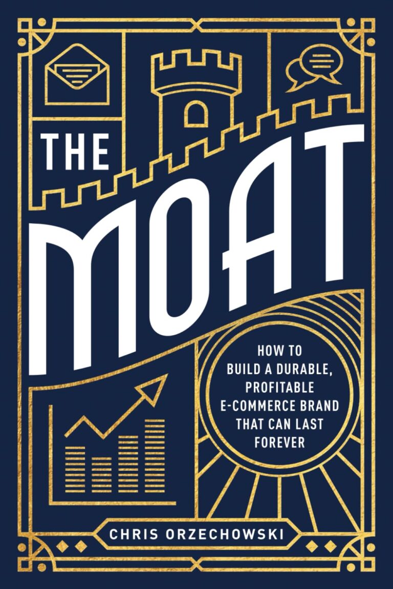 1739618516 7154yVeTNPL. SL1499 The Moat: How to Build a Durable, Profitable E-Commerce Brand that can Last Forever Edu Expertise Hub E-Commerce