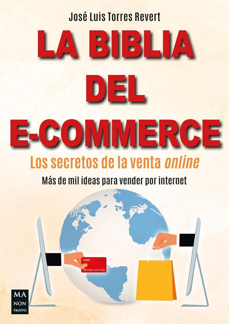 1740051585 81WDe31y DL. SL1500 La biblia del e-commerce: Los secretos de la venta online. Más de mil ideas para vender por internet (Spanish Edition) Edu Expertise Hub E-Commerce