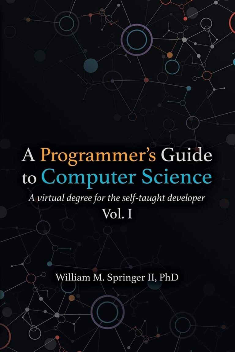 1740231803 61fFh20AhQL. SL1500 A Programmer's Guide to Computer Science: A virtual degree for the self-taught developer Edu Expertise Hub Computer science