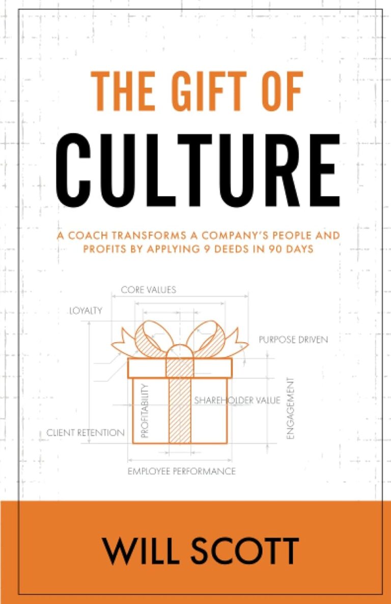 1740232041 61M gelPvTL. SL1500 The Gift of Culture: A Coach Transforms a Company's People and Profits by Applying 9 Deeds in 90 Days (The Culture Fix) Edu Expertise Hub Business Culture