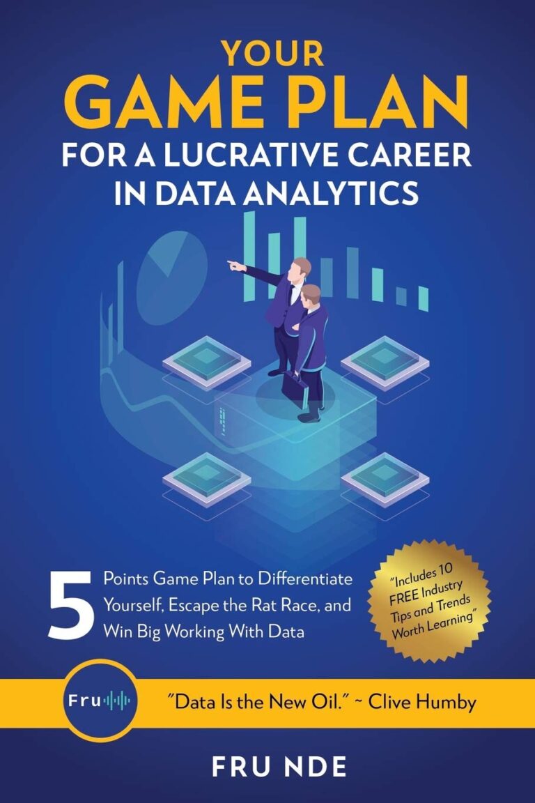 1740267846 61Le3qcxAGL. SL1360 Your Game Plan for a Lucrative Career in Data Analytics: 5 Simple steps to help you differentiate yourself, escape the rat race, and win big working with data Edu Expertise Hub Databases & Big Data