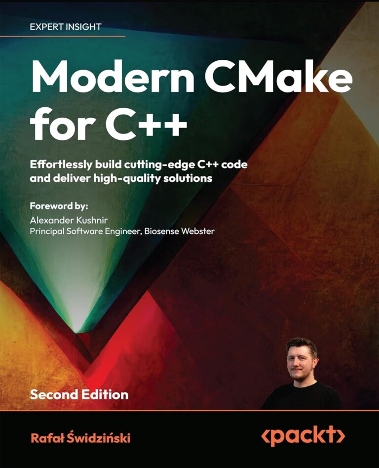 1740664736 71 dlARn4IL. SL1500 Modern CMake for C++: Effortlessly build cutting-edge C++ code and deliver high-quality solutions Edu Expertise Hub Programming languages