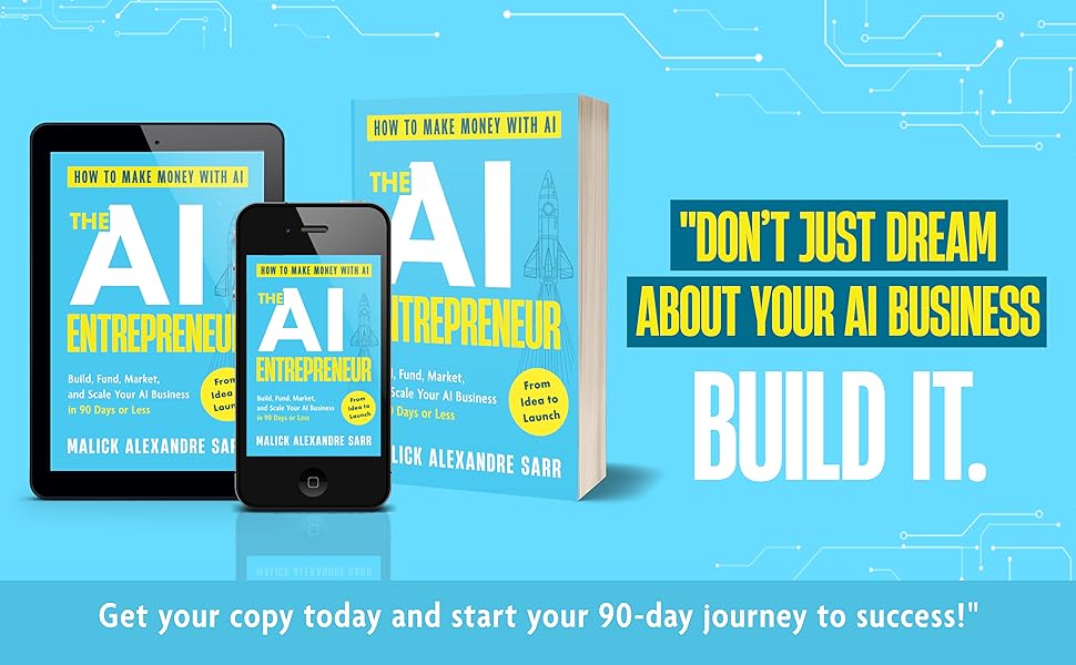 The Ai Entrepreneur: Build your AI Business