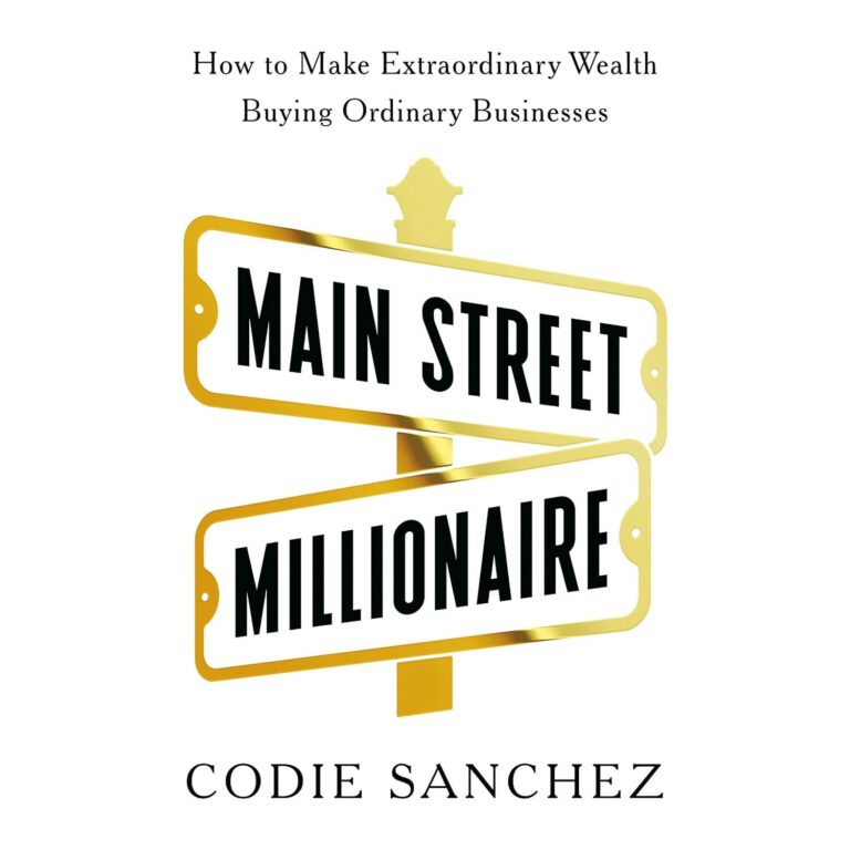 1741097993 71VmgeOMRPL. SL1500 Main Street Millionaire: How to Make Extraordinary Wealth Buying Ordinary Businesses Edu Expertise Hub Investing