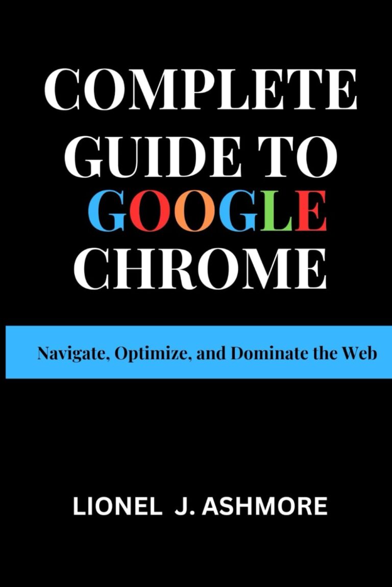 1741206469 515fXkZYhgL. SL1499 Complete Guide to Google Chrome: Navigate, Optimize, and Dominate the Web (Tech Trends for beginners to expert) Edu Expertise Hub Web Browsers