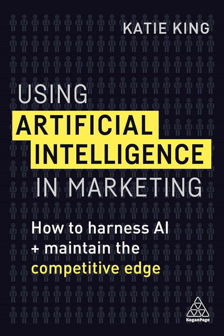 1741423046 91QEZOtsgvL. SL1500 Using Artificial Intelligence in Marketing: How to Harness AI and Maintain the Competitive Edge Edu Expertise Hub Ai in Marketing