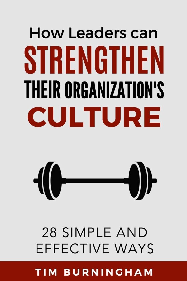 6107XfxauL. SL1360 How Leaders Can Strengthen Their Organization's Culture: 28 Simple and Effective Ways Edu Expertise Hub Business Culture