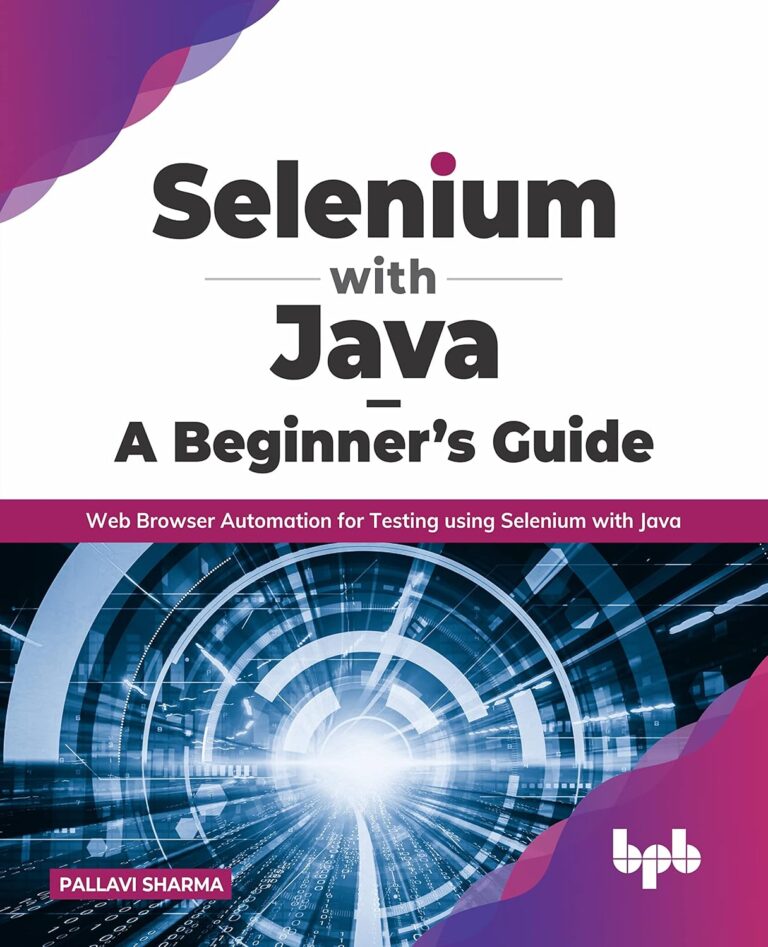1745139291 81hAdj8LQzL. SL1500 Selenium with Java – A Beginner’s Guide: Web Browser Automation for Testing using Selenium with Java (English Edition) Edu Expertise Hub Web Browsers