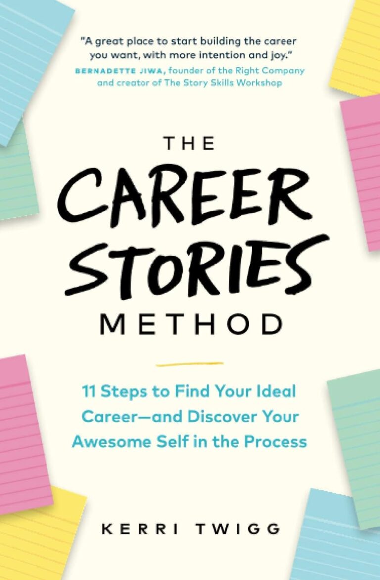 1745860881 61xn8PiM8gL. SL1500 The Career Stories Method: 11 Steps to Find Your Ideal Career—and Discover Your Awesome Self in the Process Edu Expertise Hub Job Hunting & Careers