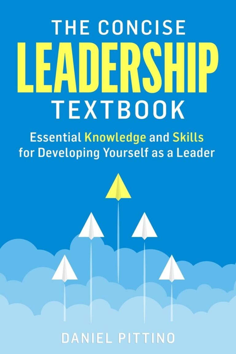 1745896973 61jYwLd5PyL. SL1360 The Concise Leadership Textbook: Essential Knowledge and Skills for Developing Yourself as a Leader Edu Expertise Hub Management & Leadership