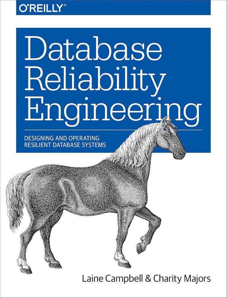 1746005202 91yh89fTUsL. SL1500 Database Reliability Engineering: Designing and Operating Resilient Database Systems Edu Expertise Hub Processes & Infrastructure