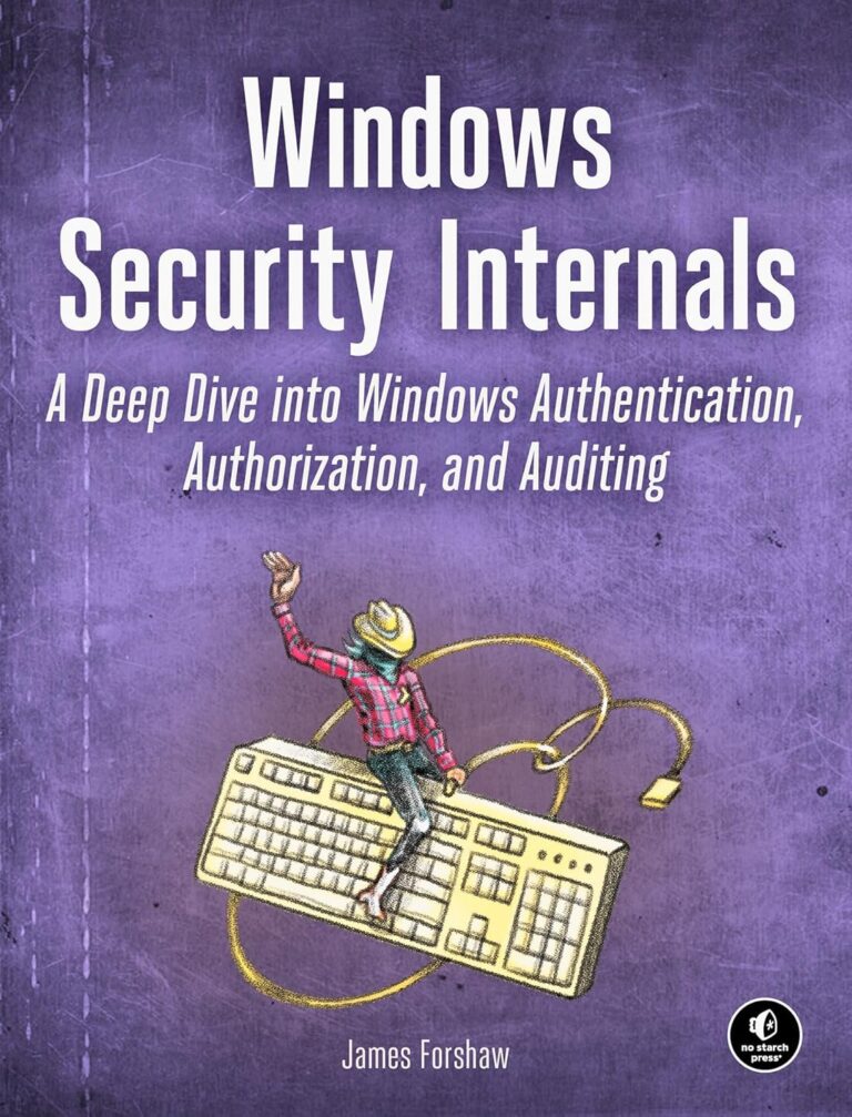 1746257524 818ntG2GV8L. SL1500 Windows Security Internals: A Deep Dive into Windows Authentication, Authorization, and Auditing Edu Expertise Hub Programming