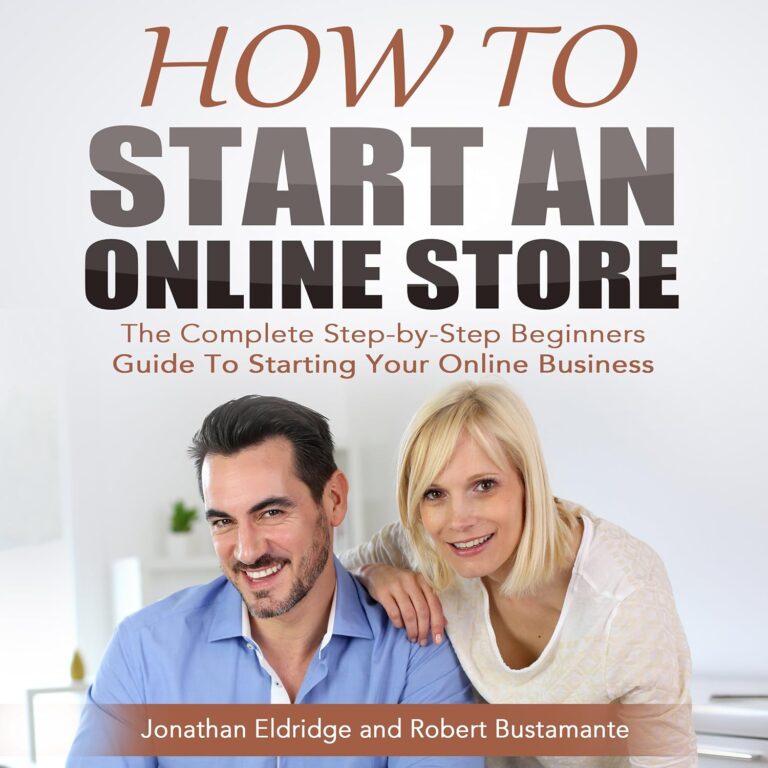 1746979344 81Vf4WJw02L. SL1500 How to Start an Online Store: The Complete Step-by-Step Beginners Guide to Starting Your Online Business Edu Expertise Hub E-Commerce