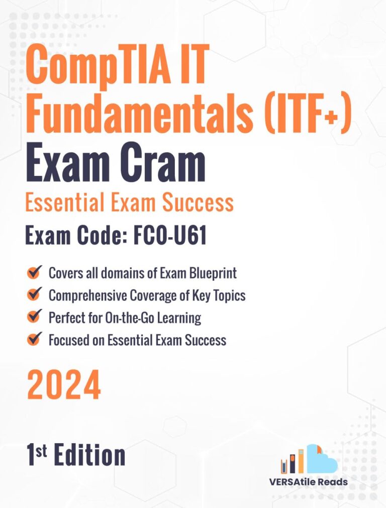 1747123127 61jF5UKwd7L. SL1317 CompTIA IT Fundamentals (ITF+) Exam Cram - Essential Exam Success Exam Code: FC0-U61: 1st Edition - 2024 Edu Expertise Hub IT Certification
