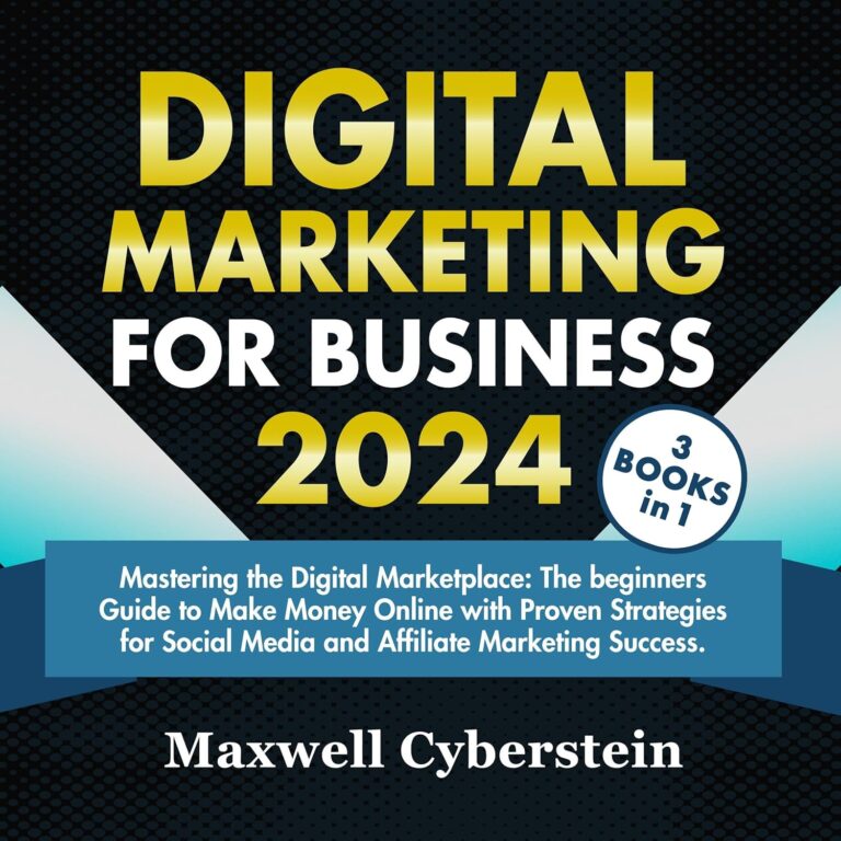 1747304069 81d1GLl1yEL. SL1500 Digital Marketing for Business 2024: Mastering the Digital Marketplace: The Beginners Guide to Make Money Online with Proven Strategies for Social Media and Affiliate Marketing Success Edu Expertise Hub Social Media Marketing