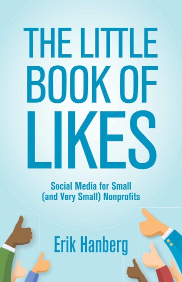 1747628608 61SrBfscERL. SL1500 The Little Book of Likes: Social Media for Small (and Very Small) Nonprofits Edu Expertise Hub Social media