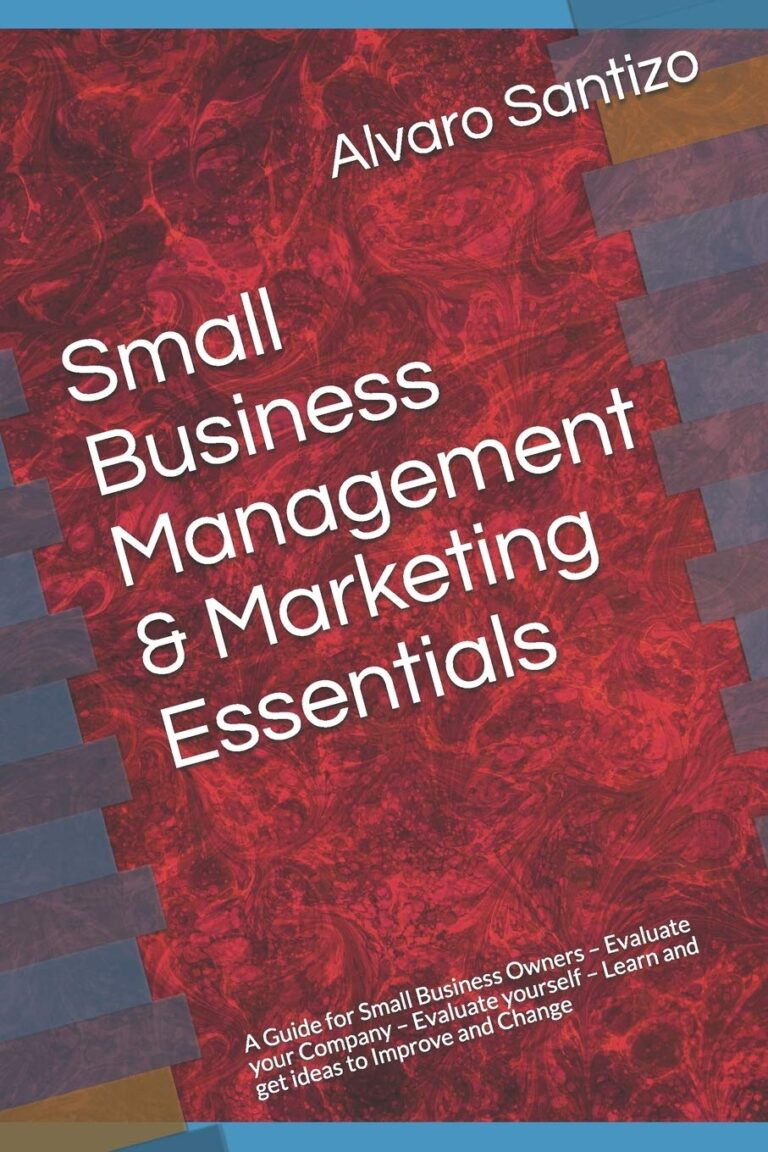 1748061474 71ZH9NArnoL. SL1360 Small Business Management & Marketing Essentials: A Guide for Small Business Owners – Evaluate your Company – Evaluate yourself – Learn and get ideas to Improve and Change Edu Expertise Hub Small Business & Entrepreneurship