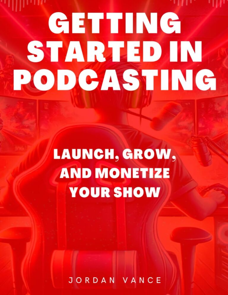 61jrUvhFLL. SL1293 Getting Started in Podcasting: Launch, Grow, and Monetize Your Show (Go Live Series by Jordan Vance) Edu Expertise Hub Podcasts & Webcasts