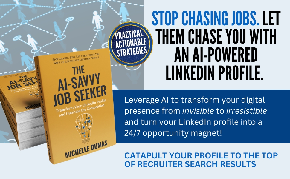 AI-Savvy Job Seeker: Stop chasing jobs. Let them chanse you with an AI-powered LinkedIn profile.