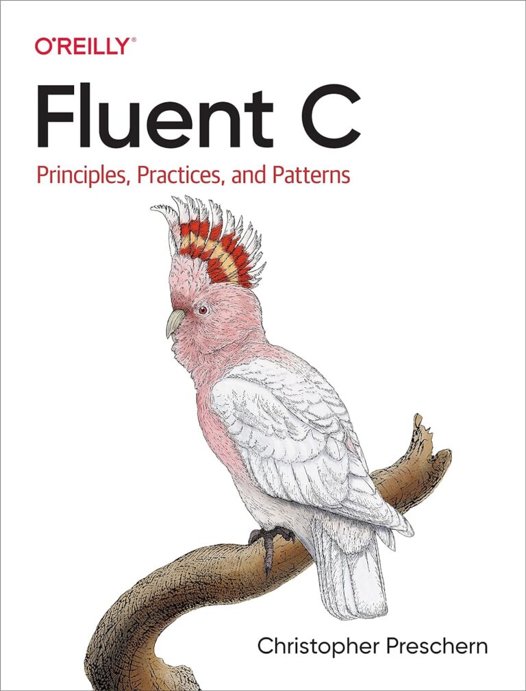1749324035 81YExRfWI6L. SL1500 Fluent C: Principles, Practices, and Patterns Edu Expertise Hub Programming languages