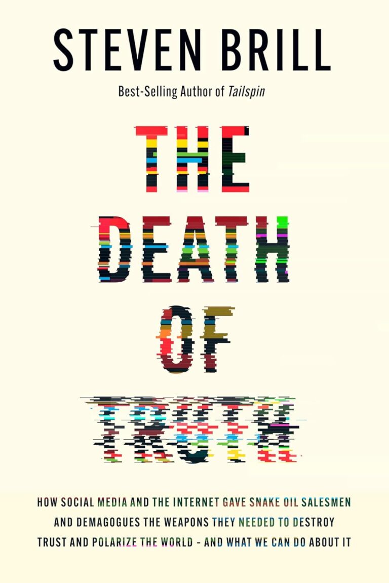 1749541220 71YK7mmLWcL. SL1500 The Death of Truth: How Social Media and the Internet Gave Snake Oil Salesmen and Demagogues the Weapons They Needed to Destroy Trust and Polarize the World--And What We Can Do Edu Expertise Hub Social media