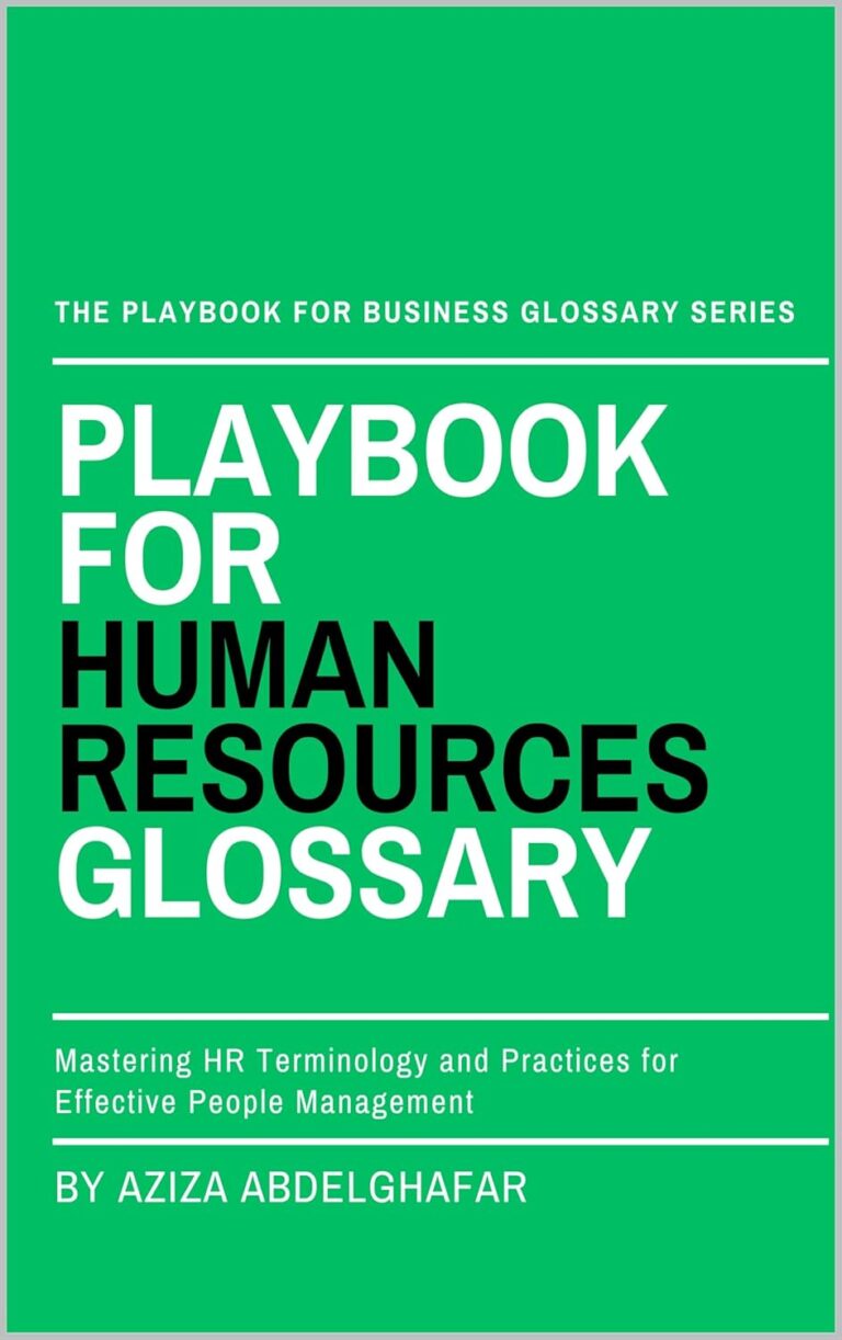 1749613207 71VmNvfpyaL. SL1500 Playbook For Human Resources Glossary: Mastering HR Terminology and Practices for Effective People Management (The Playbook For Business Glossary Series (PFBGS)) Edu Expertise Hub Human Resources