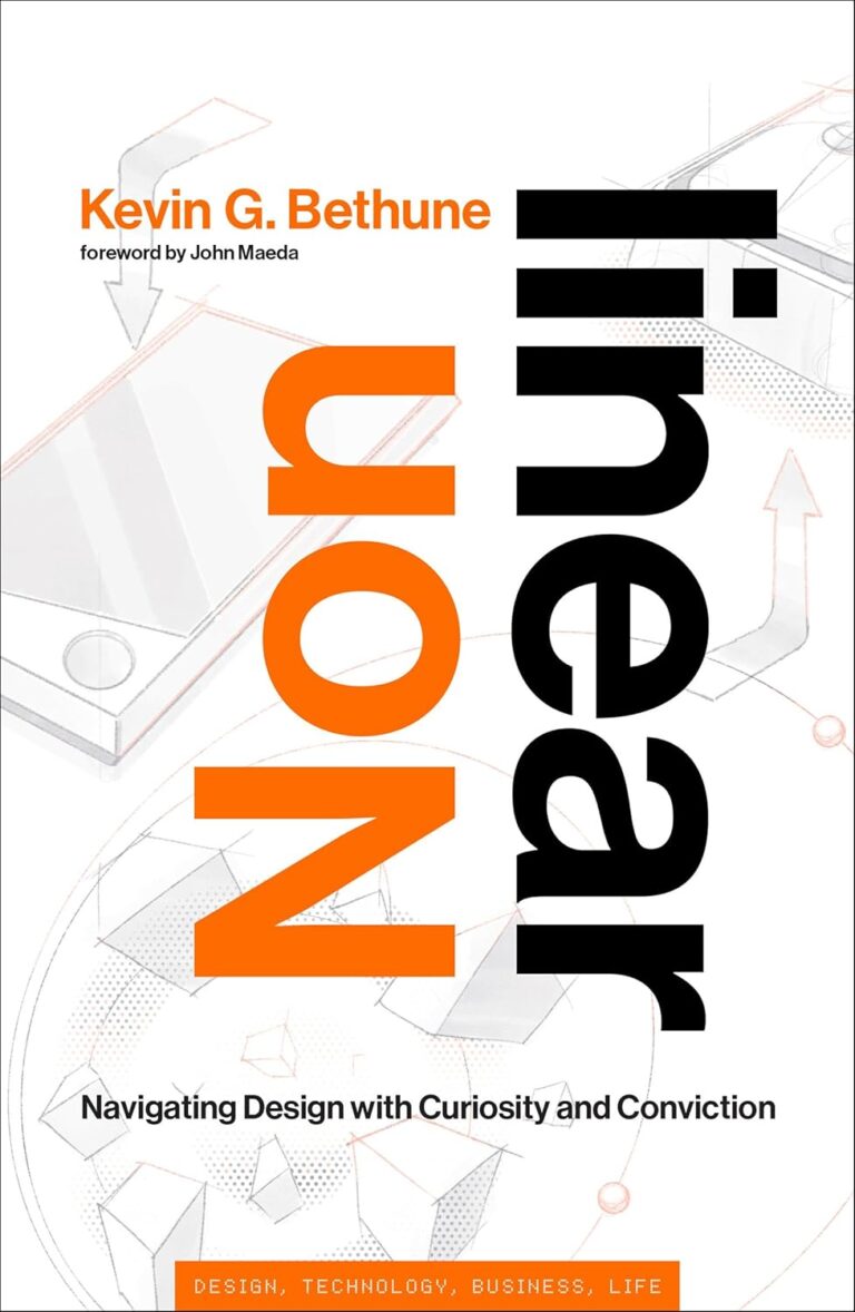 1749613400 71miMTPPzuL. SL1500 Nonlinear: Navigating Design with Curiosity and Conviction (Simplicity: Design, Technology, Business, Life) Edu Expertise Hub Business Technology