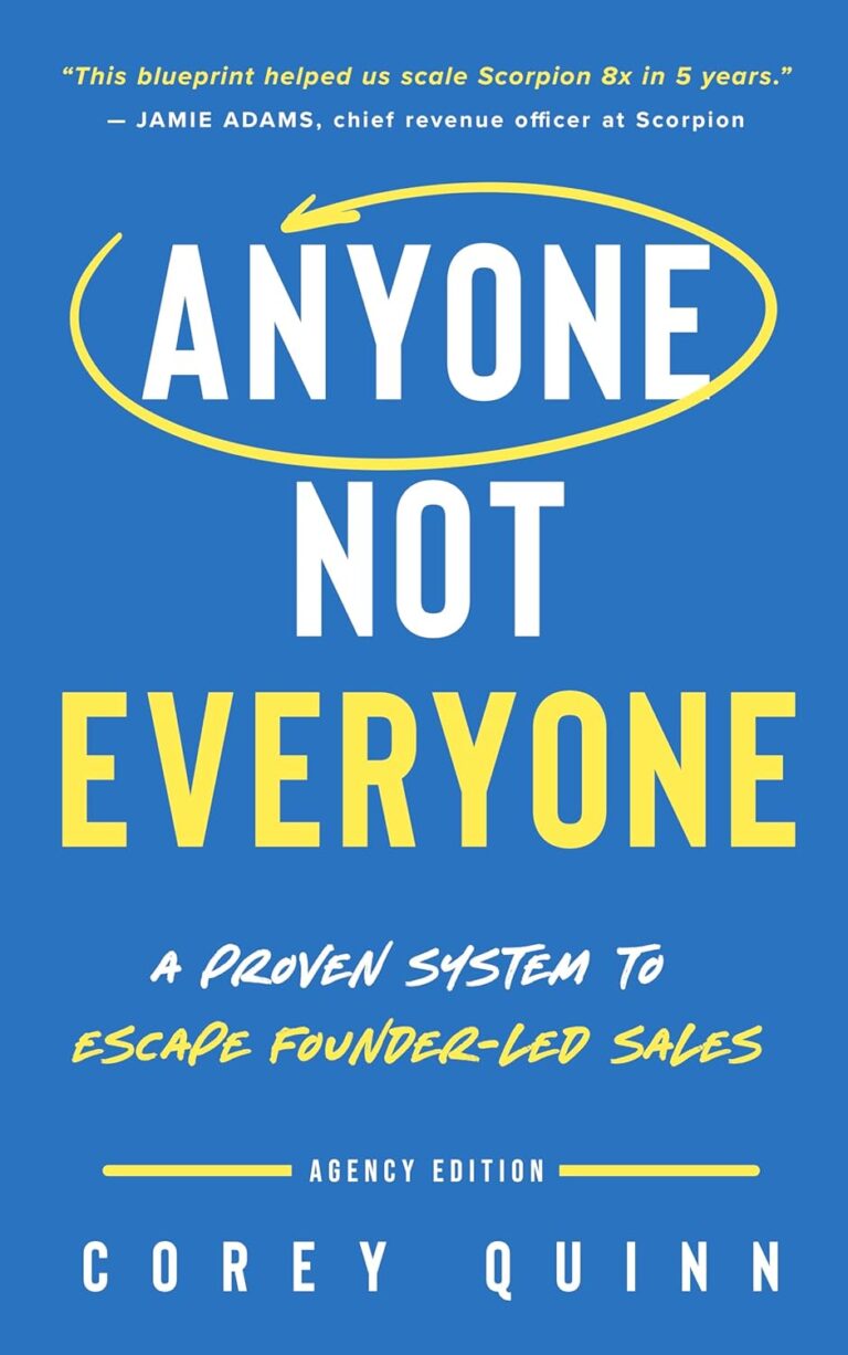1749649545 71y3M1dQftL. SL1500 Anyone, Not Everyone: A Proven System For Agencies To Escape Founder-Led Sales Edu Expertise Hub digital marketing